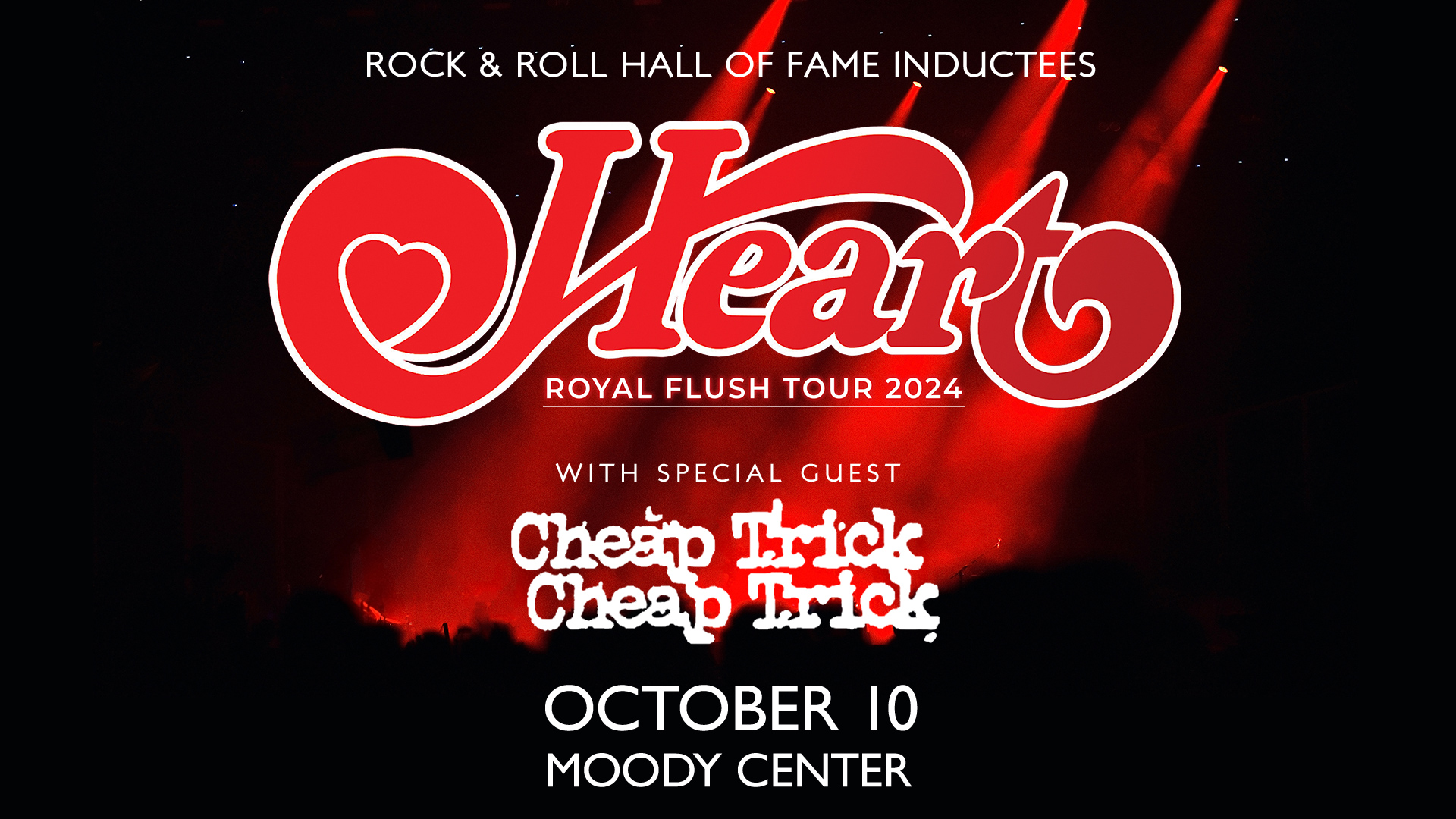 POSTPONED DATE TBD Heart Moody Center